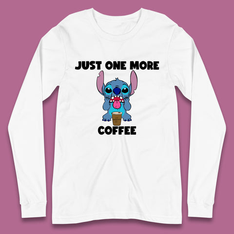 Just One More Coffee Disney Stitch Drink Coffee Disneyworld Lilo & Stitch Lovers Long Sleeve T Shirt