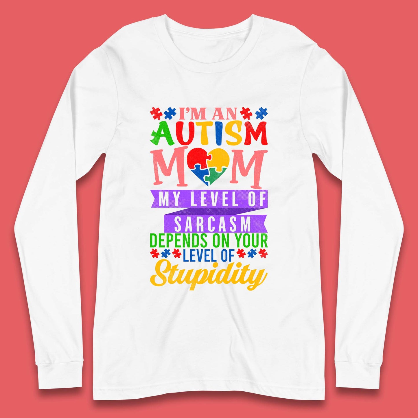 Autism Mom Humor Long Sleeve T-Shirt