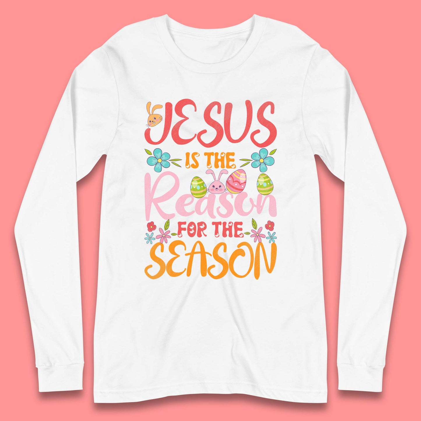 Jesus Is The Reason For The Season Long Sleeve T-Shirt