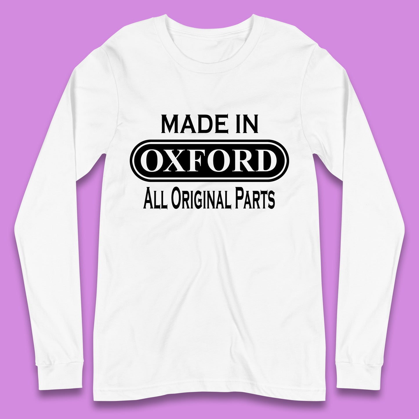 Made In Oxford All Original Parts Vintage Retro Birthday City in England Gift Long Sleeve T Shirt