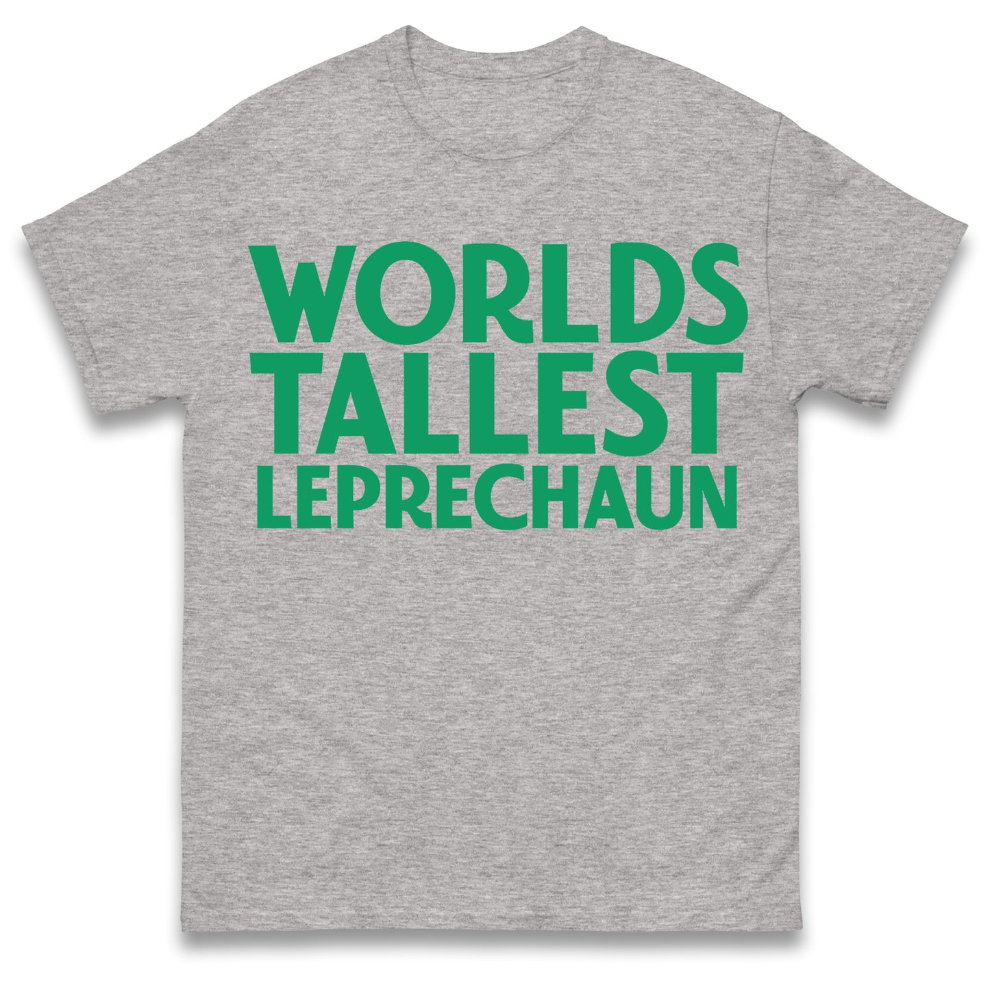 Worlds Tallest Leprechaun T Shirt
