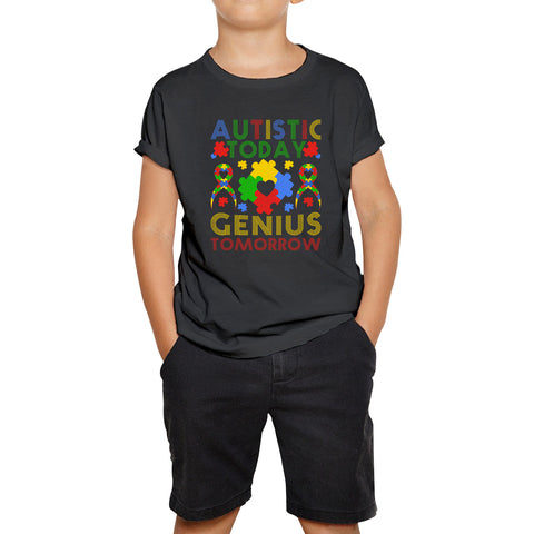 Autistic Today Genius Tomorrow Autism Awareness Puzzle Piece Inspirational Autism Quote Kids T Shirt