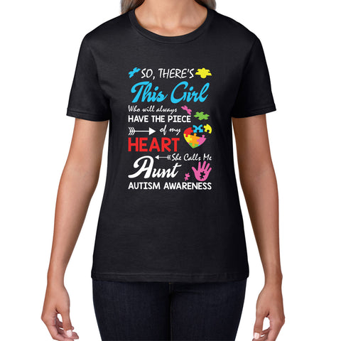 So There's This Girl Who Will Always Have The Piece Of My Heart She Calls Me Aunt Autism Awareness Month Womens Tee Top