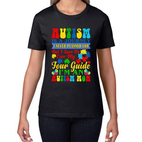 Autism Is A Journey I Never Planned For But I Sure Do Love My Tour Guide I'm An Autism Mom Autism Awareness Womens Tee Top