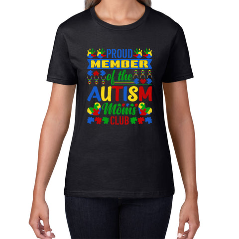 Proud Member Of The Autism Mom's Club Autism Awareness Month Autism Support Proud Mom Womens Tee Top