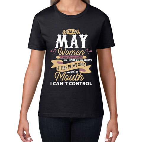 I'm A May Women Fire In My Soul Queen Birthday May Birthday Month Quote Womens Tee Top