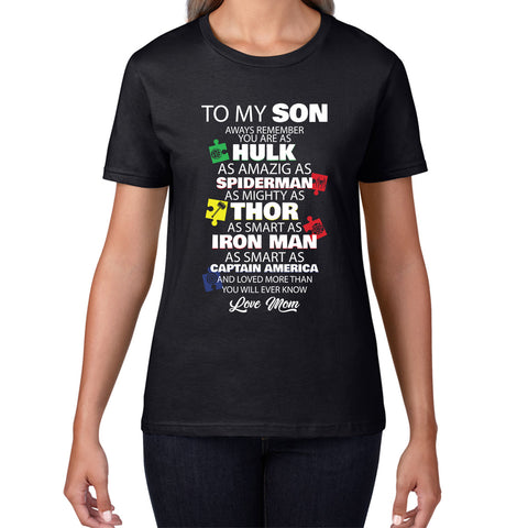 To My Son Always Remember You Are As Hulk As Amazing As Spiderman As Mighty As Thor As Smart As Iron Man As Smart As Captain America Autism Awareness Womens Tee Top