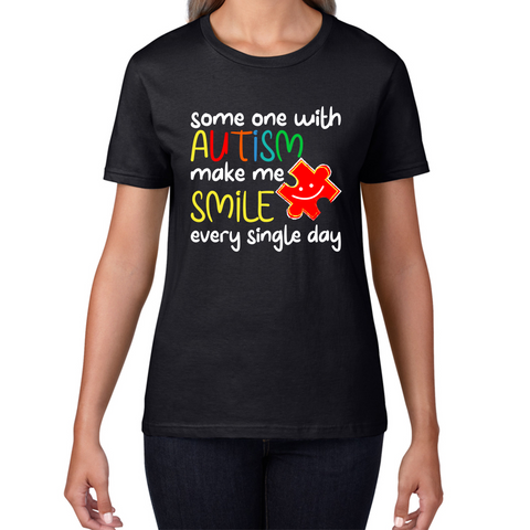 Someone With Autism Make Me Smile Every Single Day Autism Awareness Womens Tee Top