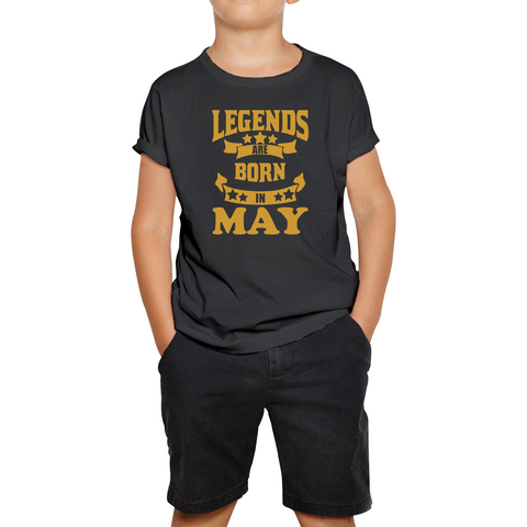Legends Are Born In May Birthday Kids T Shirt