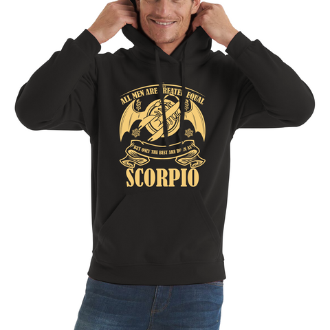 All Men Are Created Equal But Only The Best Are Born As Scorpio Horoscope Astrological Zodiac Sign Birthday Present Unisex Hoodie