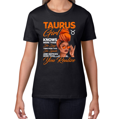 Taurus Girl Knows More Than Think More Than Horoscope Zodiac Astrological Sign Birthday Womens Tee Top