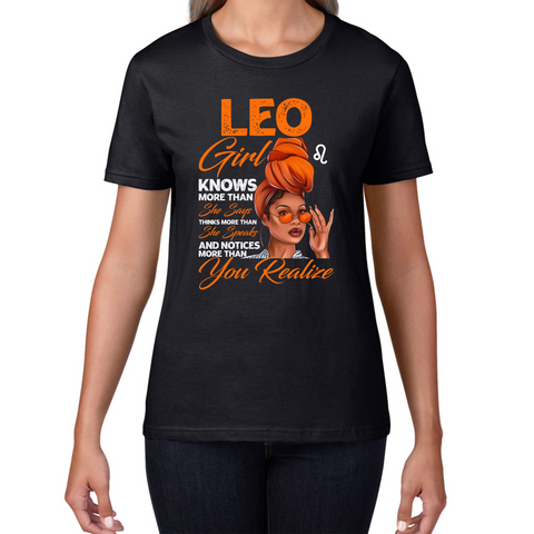 Leo Girl Knows More Than Think More Than Horoscope Zodiac Astrological Sign Birthday Womens Tee Top