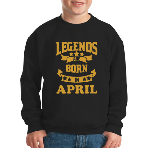 Legends Are Born In April Birthday Kids Sweatshirt