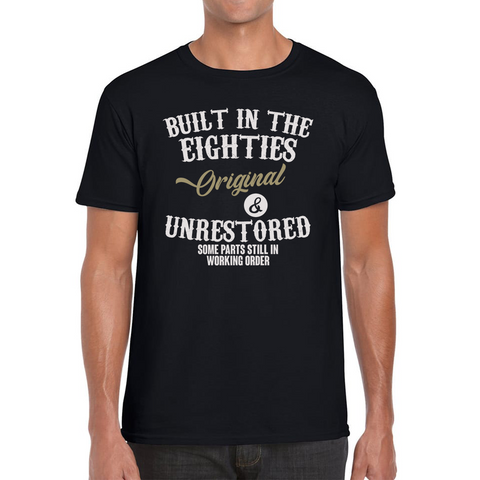 Built In The Eighties T-shirt Orginal And Unrestored Some Parts In Working Order Gift Mens Tee Top