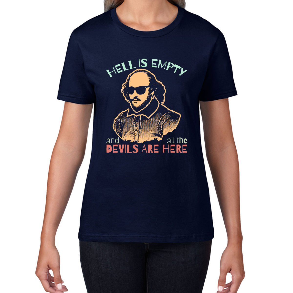William Shakespeare Quote Hell Is Empty And All The Devils Are Here National Shakespeare Day Womens Tee Top