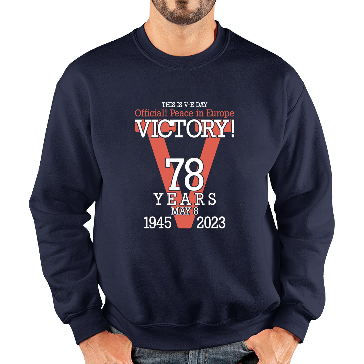 This Is VE Day Official Peace In Europe Victory 78 Years 8 May 1945-2023 Armed Forces British Veterans UK Unisex Sweatshirt