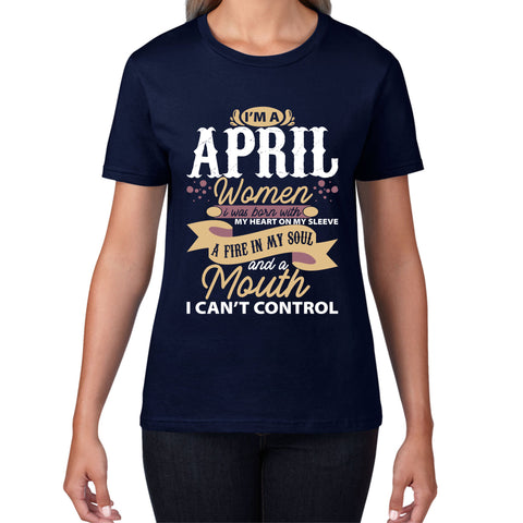 I'm A April Women Fire In My Soul Queen Birthday April Birthday Month Quote Womens Tee Top