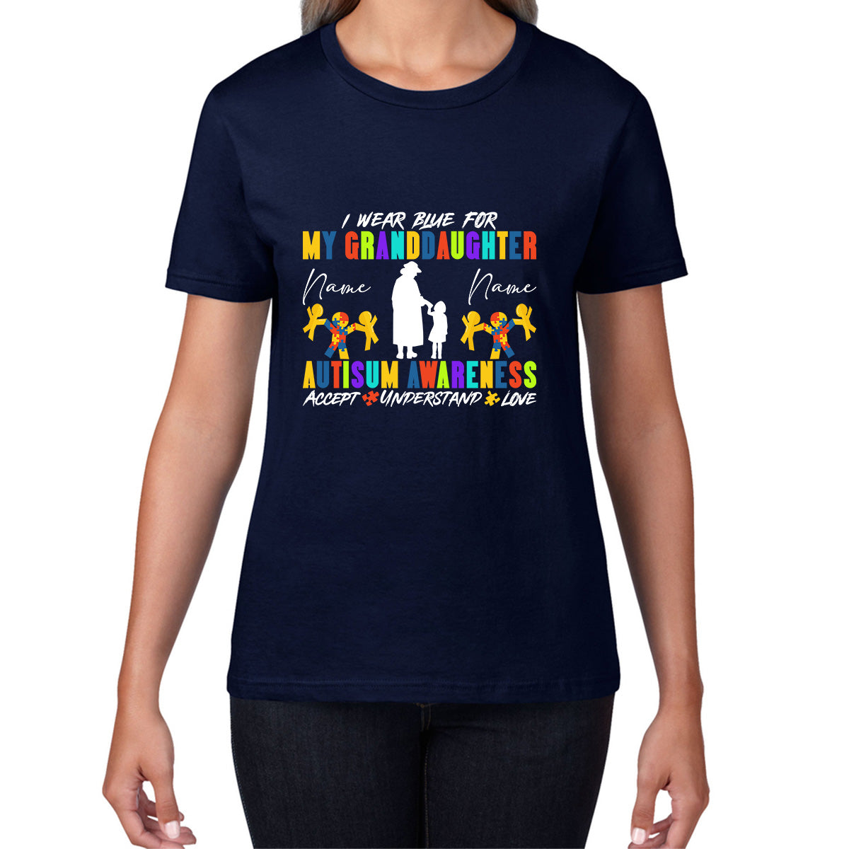Personalised I Wear Blue For My Grand Daughter Autism Awareness Accept Understand Love Grand Mother & Grand Daughter Name Autism Warrior Womens Tee Top