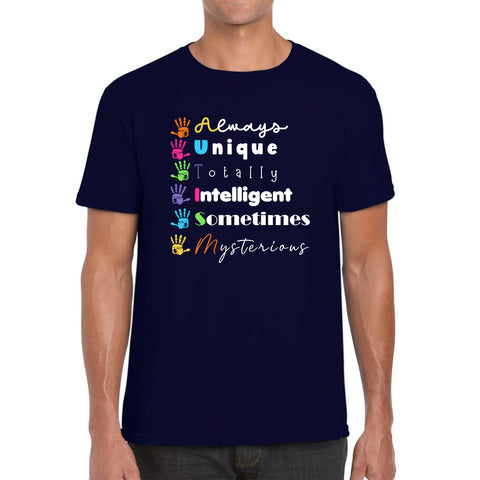 Always Unique Totally Intelligent Sometimes Mysterious Autism Awareness Autism Support Mens Tee Top