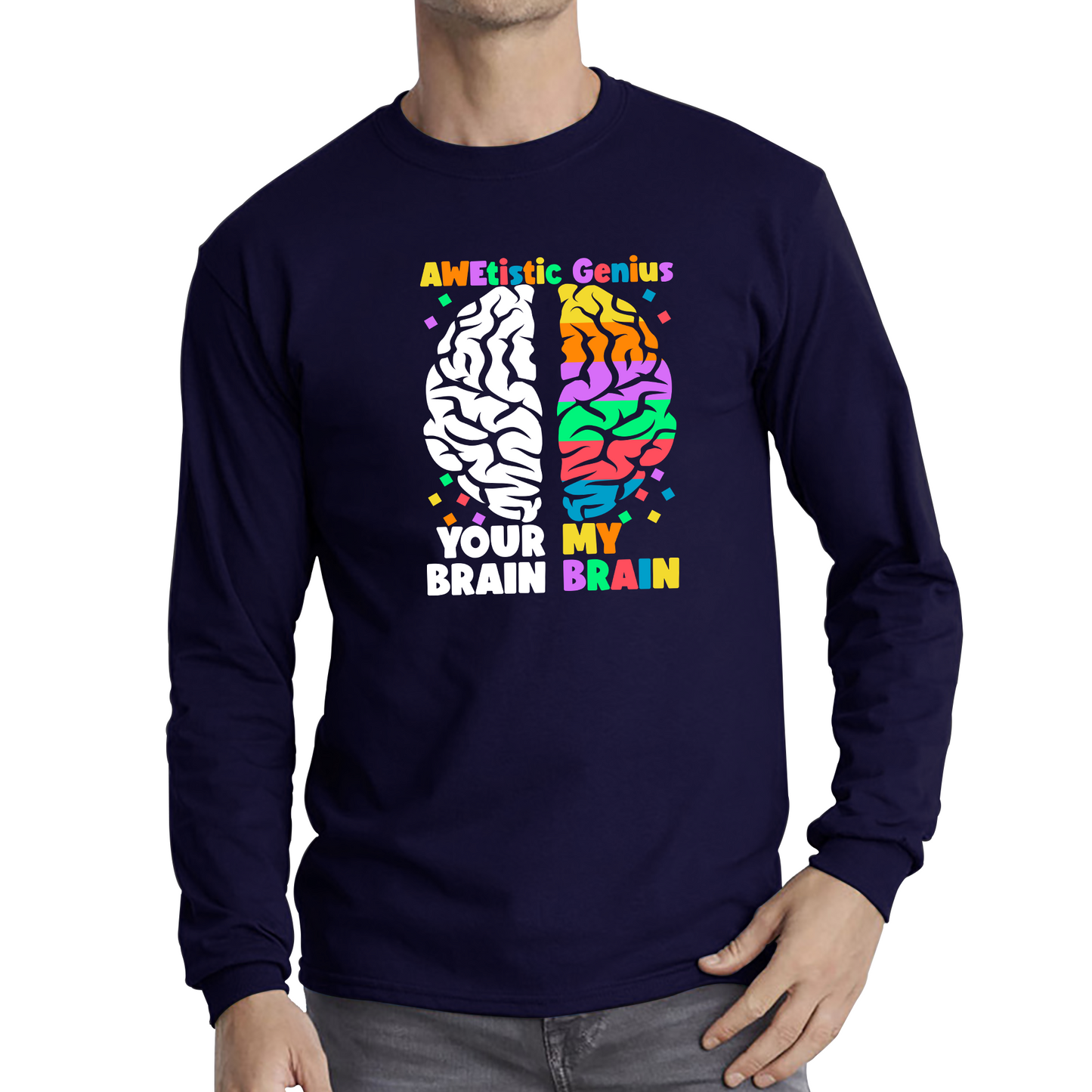 Awetistic Genius Your Brain My Brain Autism Awareness Brain Comparison Funny Health Awareness Joke Puzzle Long Sleeve T Shirt
