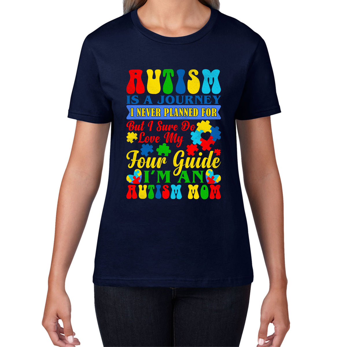 Autism Is A Journey I Never Planned For But I Sure Do Love My Tour Guide I'm An Autism Mom Autism Awareness Womens Tee Top
