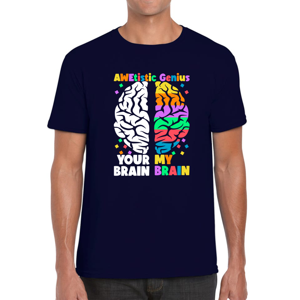 Awetistic Genius Your Brain My Brain Autism Awareness Brain Comparison Funny Health Awareness Joke Puzzle Mens Tee Top