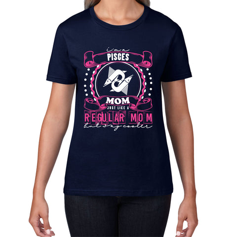 I'm A Pisces Mom Just Like A Regular Mom Mother's Day Horoscope Astrological Zodiac Sign Birthday Womens Tee Top