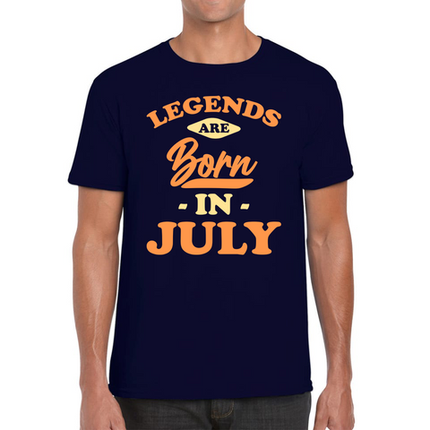 Legends Are Born In July Funny July Birthday Month Novelty Slogan Mens Tee Top