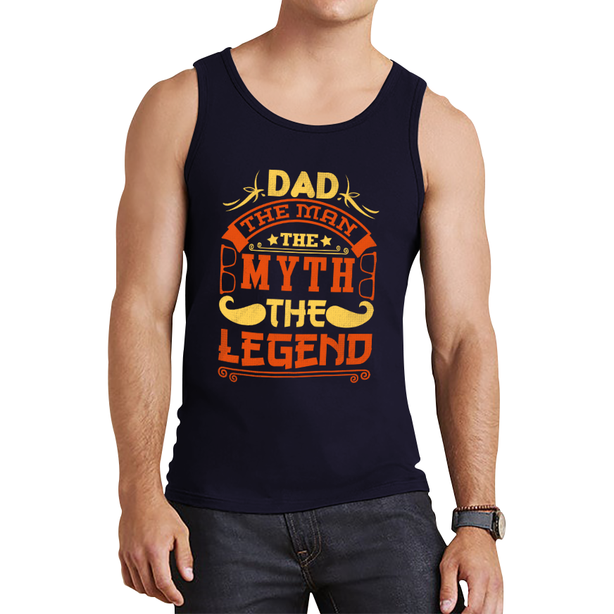 Dad The Man The Myth The Legend Father's Day Tank Top