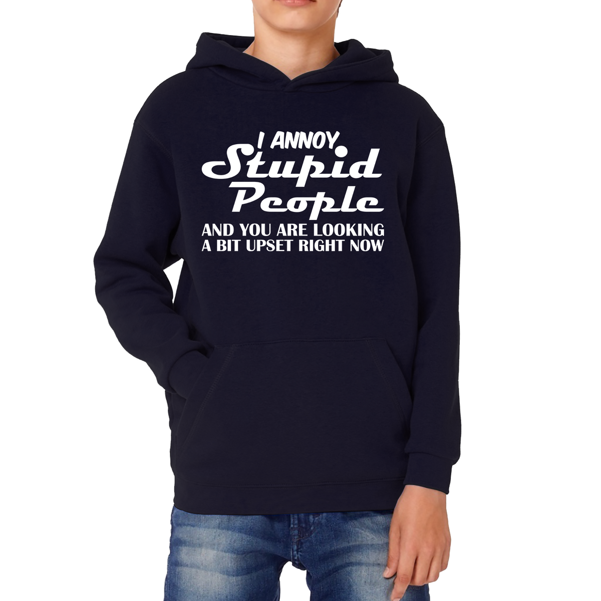I Annoy Stupid People And You Are Looking A Bit Upset Right Now Funny Sarcasm Humor Prank Kids Hoodie