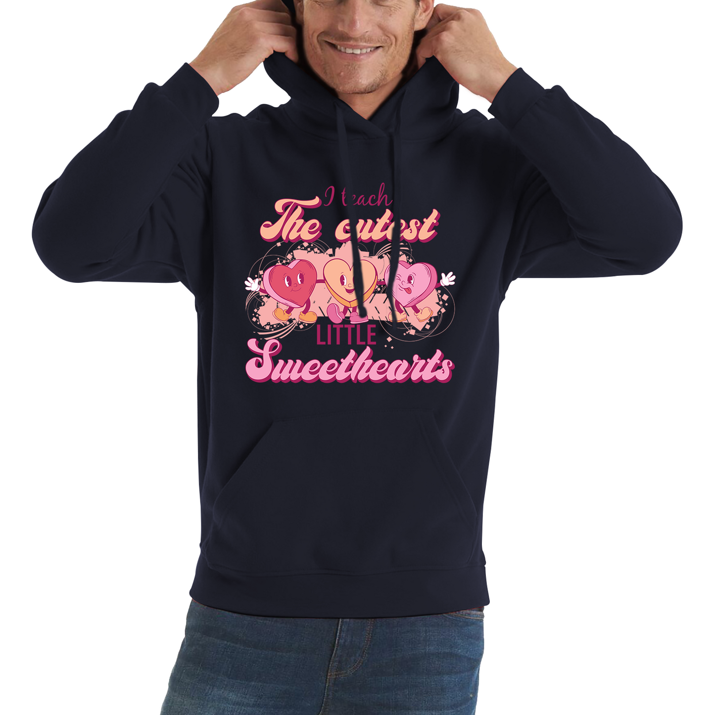 I Teach The Cutest Little Sweethearts Teacher Valentine’s Day School Teacher Quote Unisex Hoodie