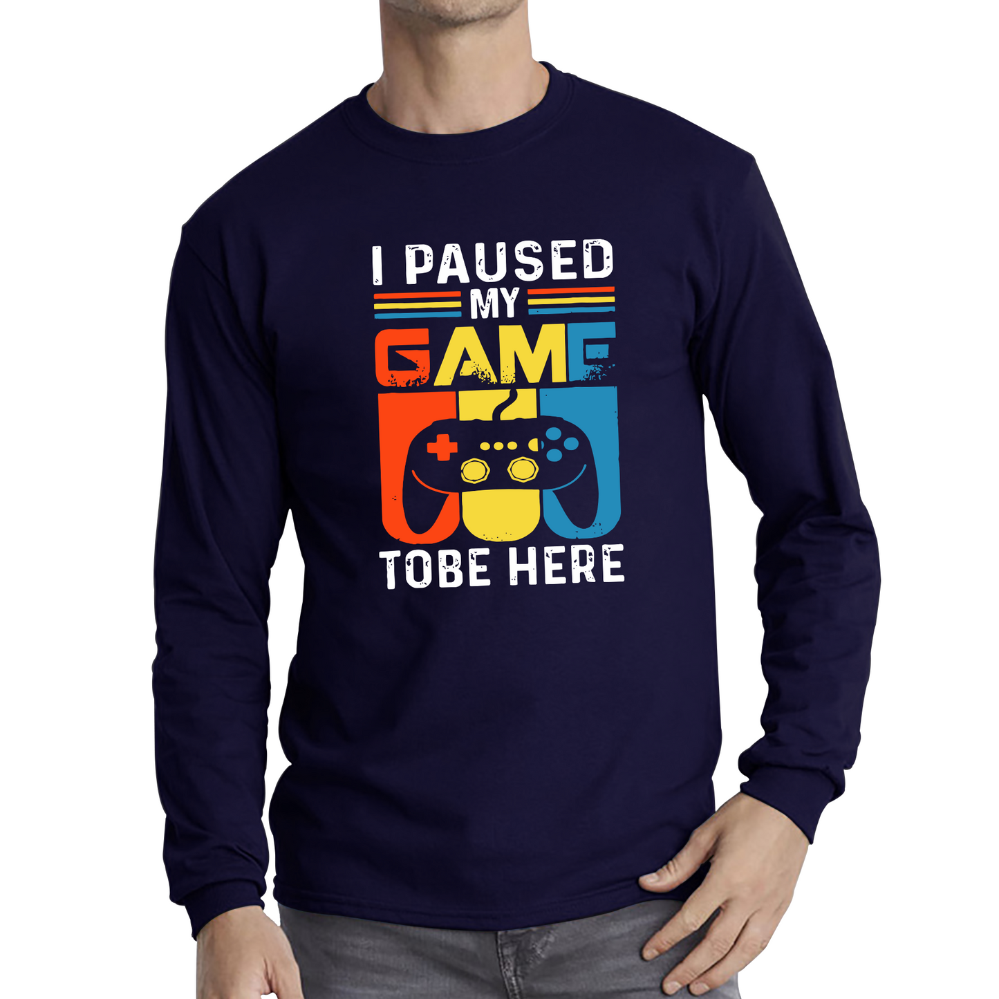I Paused My Game To Be Here Video Game T Shirt