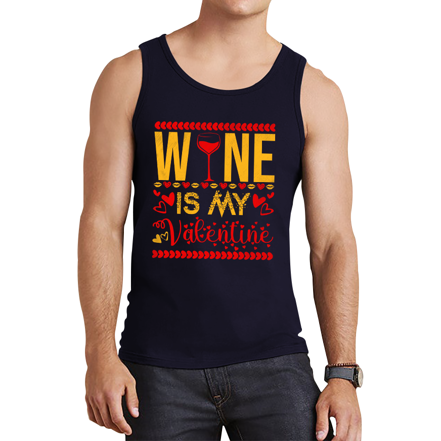 Wine Is My Valentine Valentine's Day Wine Drinking Lovers Wine Lover Tank Top