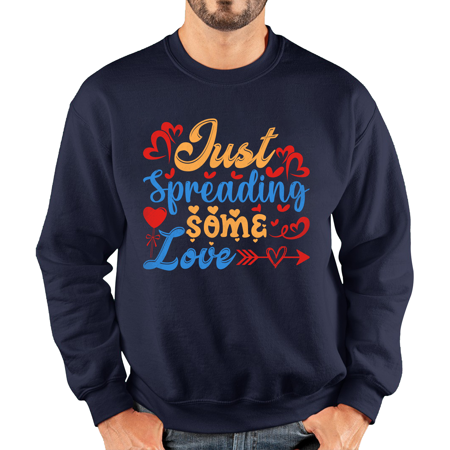 Just Spreading Some Love Happy Valentines Day Funny Valentine Love Quote Unisex Sweatshirt