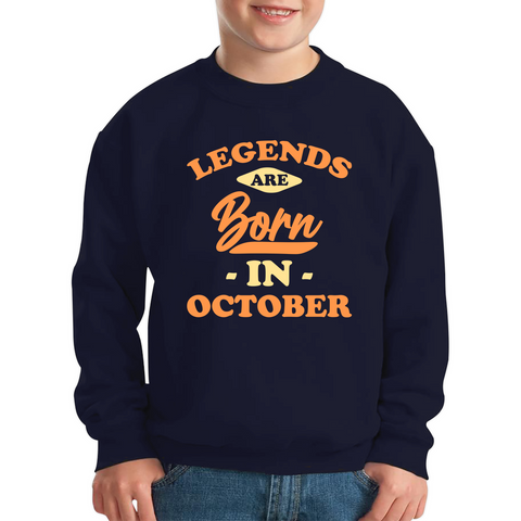 Legends Are Born In October Funny October Birthday Month Novelty Slogan Kids Jumper