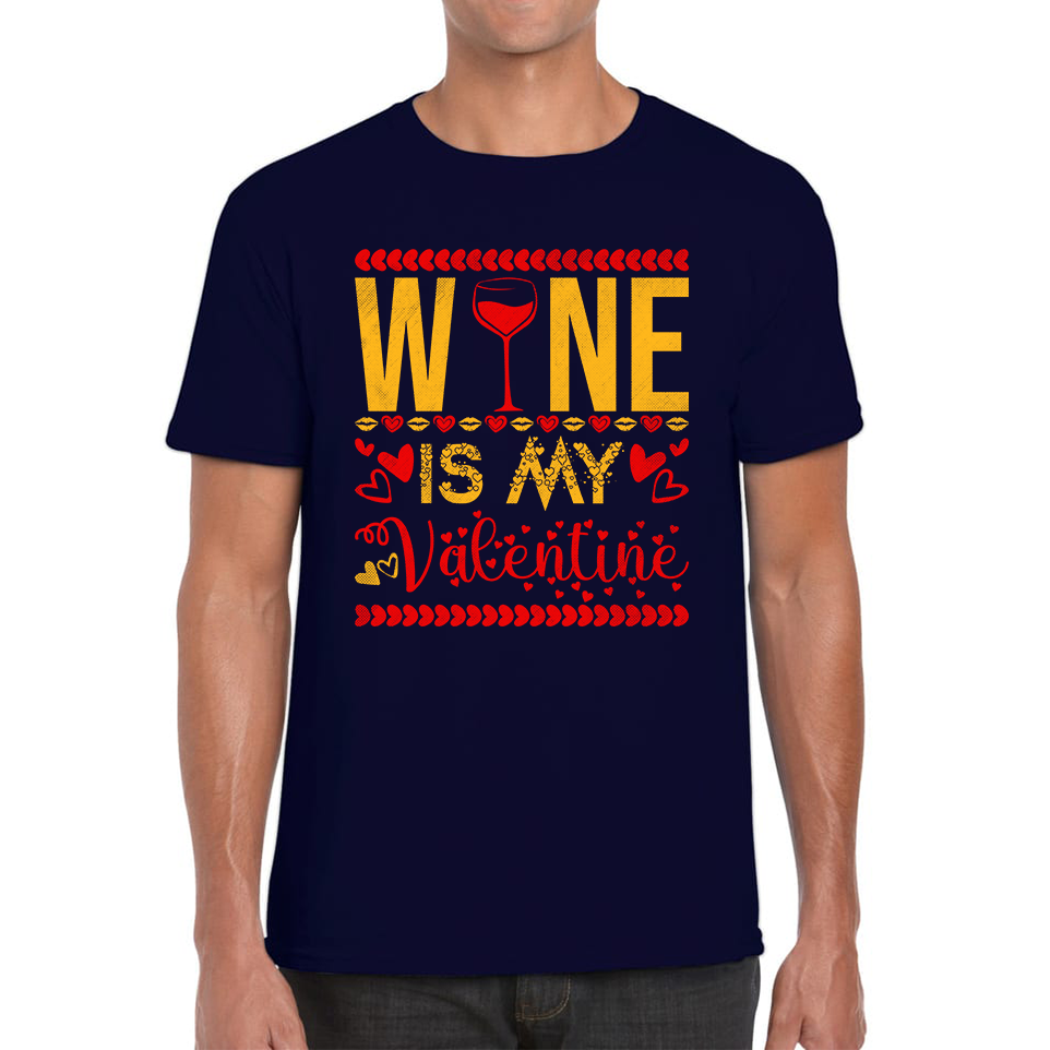 Wine is My Valentine T Shirt UK