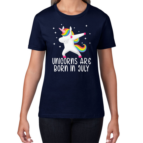 Unicorns Are Born In July Dabbing Unicorn Funny Birthday Month Novelty Slogan Womens Tee Top