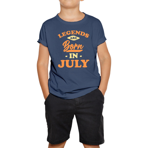 Legends Are Born In July Funny July Birthday Month Novelty Slogan Kids Tee