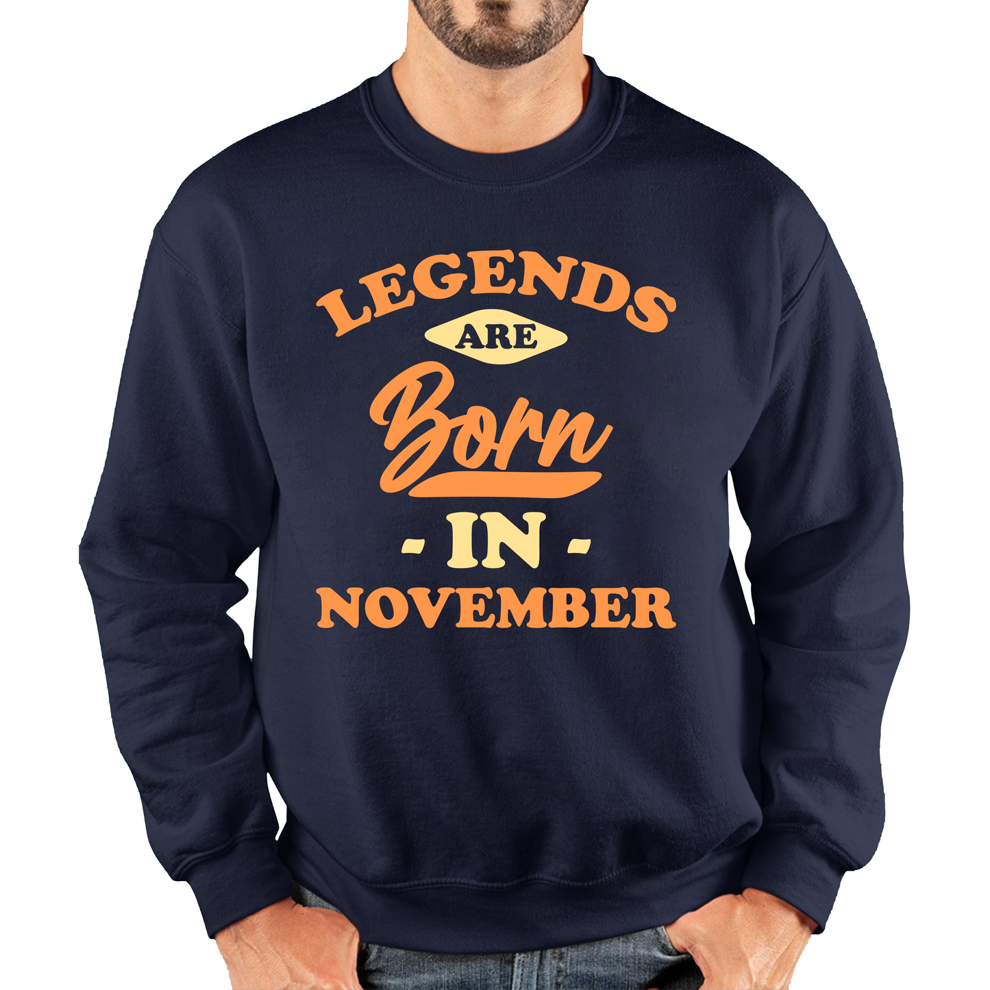 Legends Are Born In November Funny November Birthday Month Novelty Slogan Unisex Sweatshirt