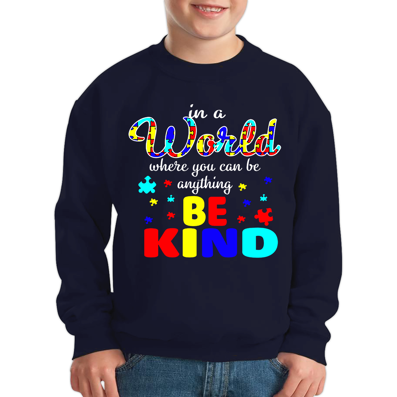 In A World Where You Can Be Anything Be Kind Autism Sweatshirt