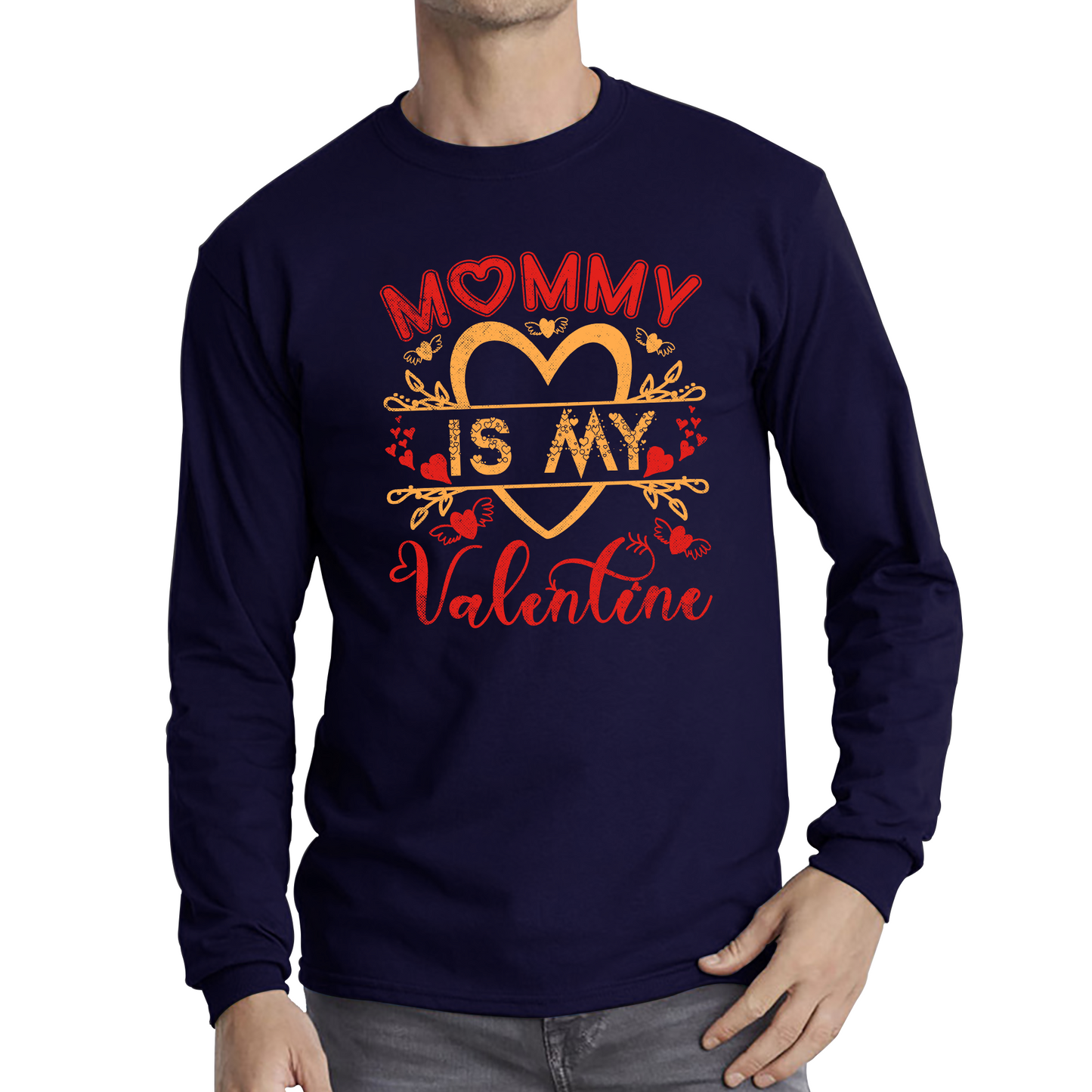 Mommy Is My Valentine Mother's Day Funny Family Valentine's Day Gift Long Sleeve T Shirt
