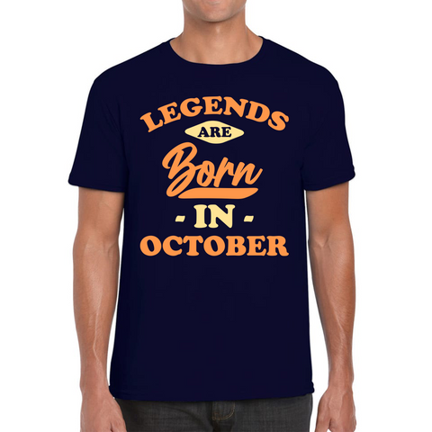 Legends Are Born In October Funny October Birthday Month Novelty Slogan Mens Tee Top