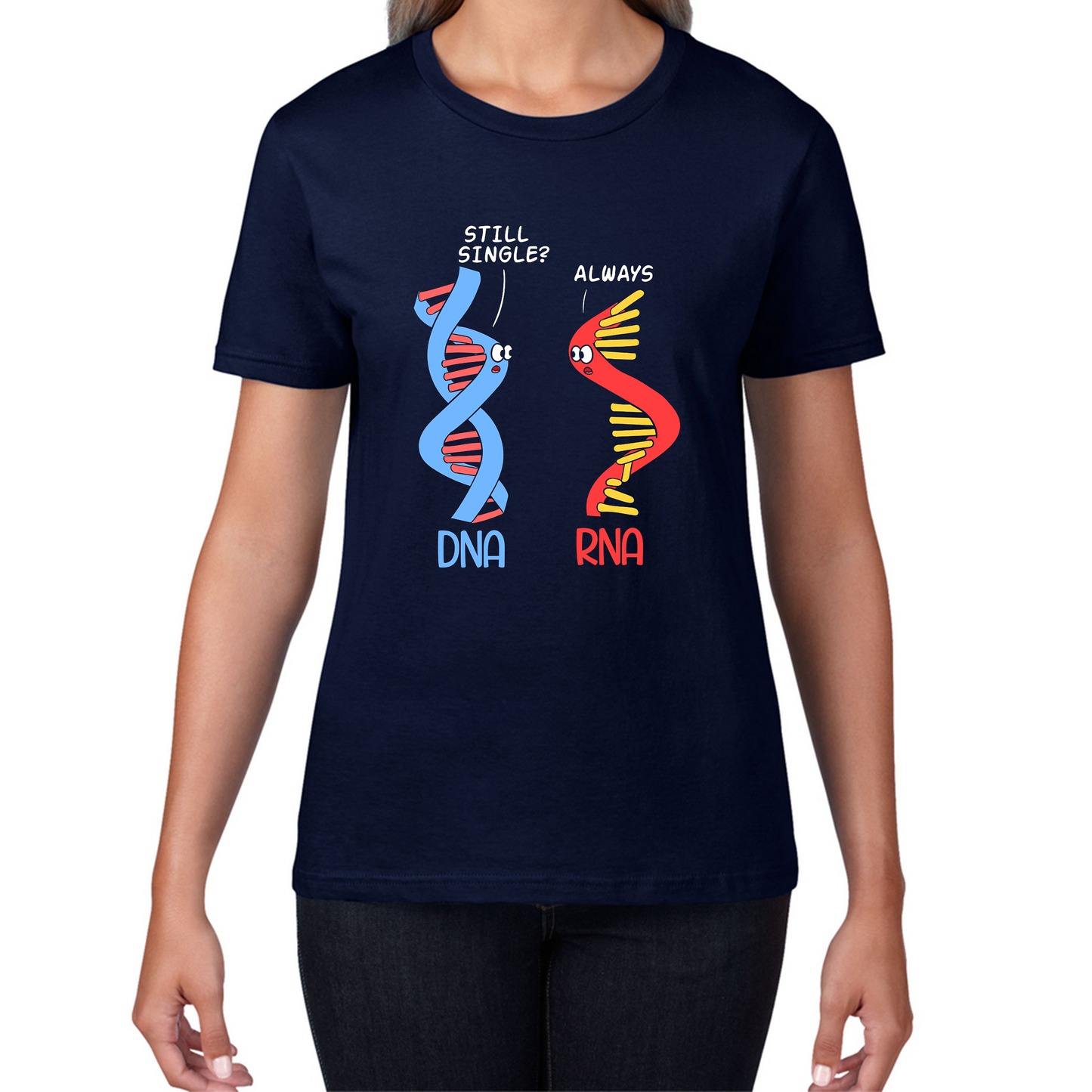 Still Single DNA Always RNA Science Major Biologist Funny T Shirt