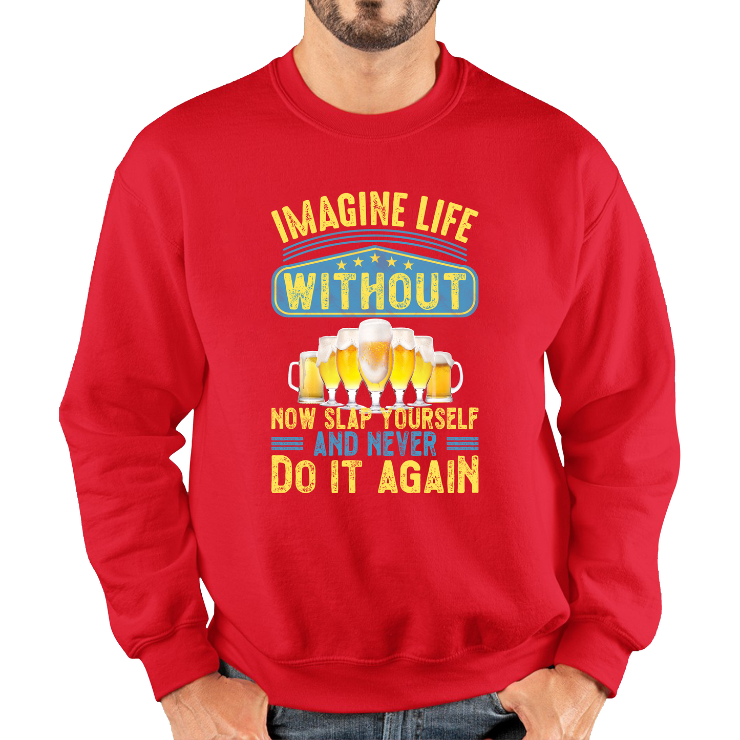 Imagine Life Without Beer Sweatshirt