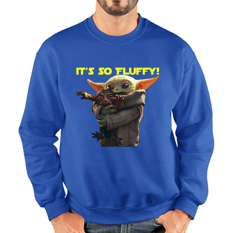 It's So Fluffy Feed Me I'm Pretty Stop Wars Dandalorian Movie Series Unisex Sweatshirt