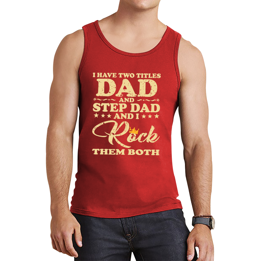 Dad And Step Dad Tank Top