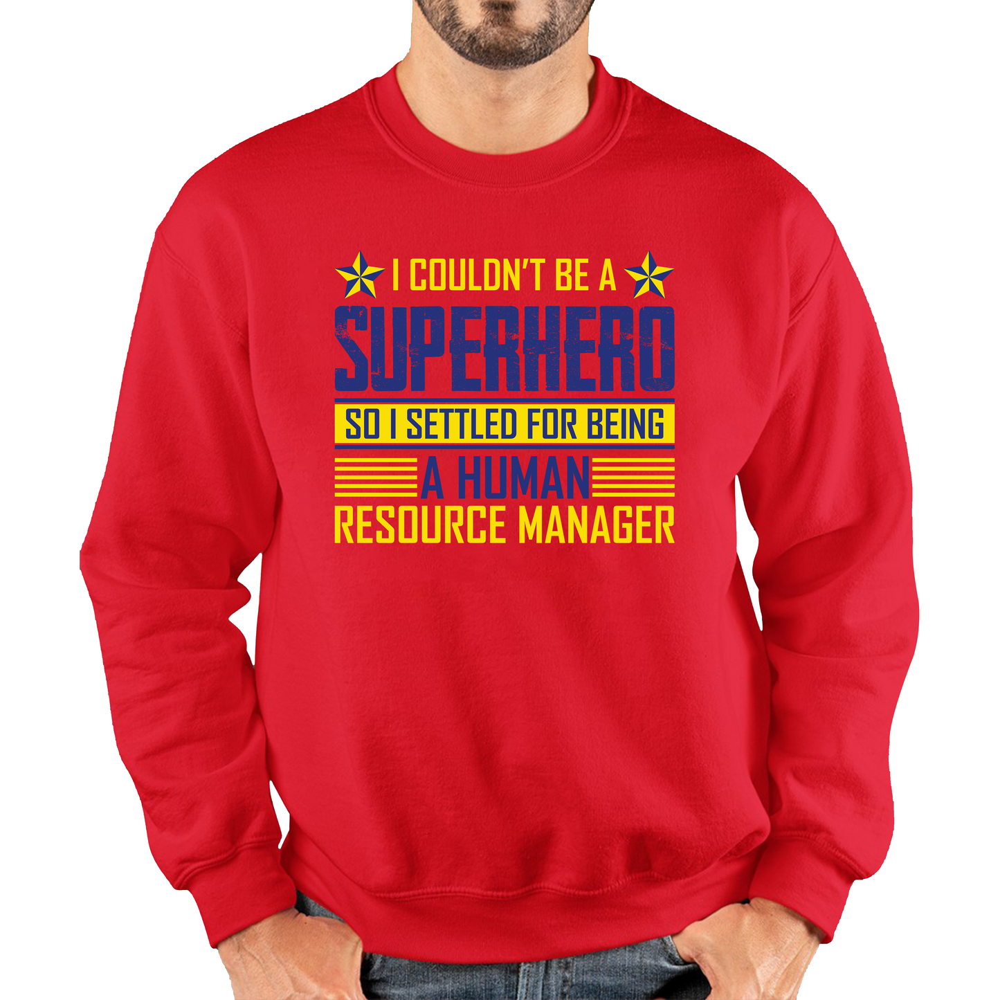 I Couldn't Be A Superhero So I Settled For Being A Human Resource Manager Sweatshirt