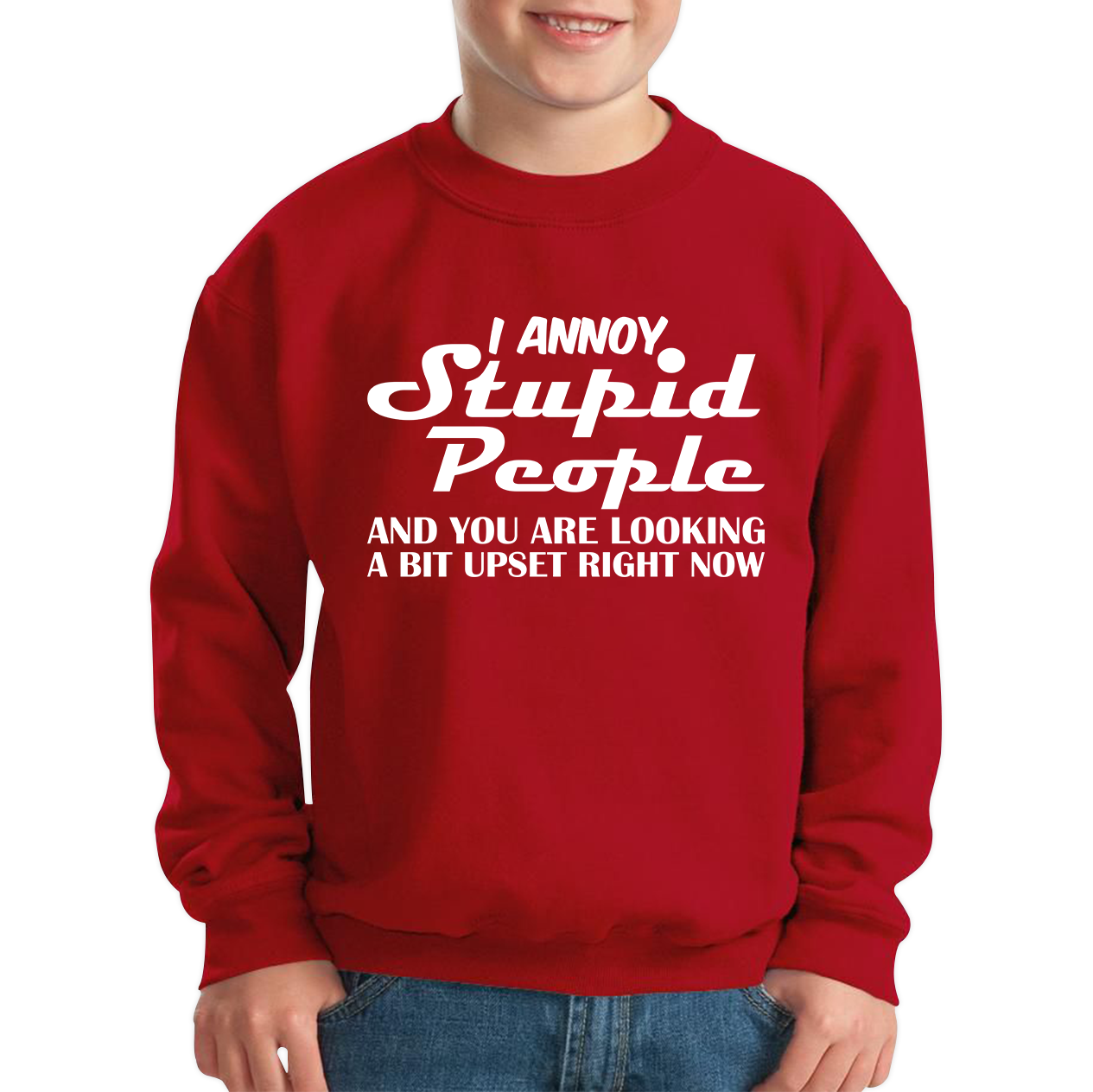 I Annoy Stupid People And You Are Looking A Bit Upset Right Now Funny Sarcasm Humor Prank Kids Jumper