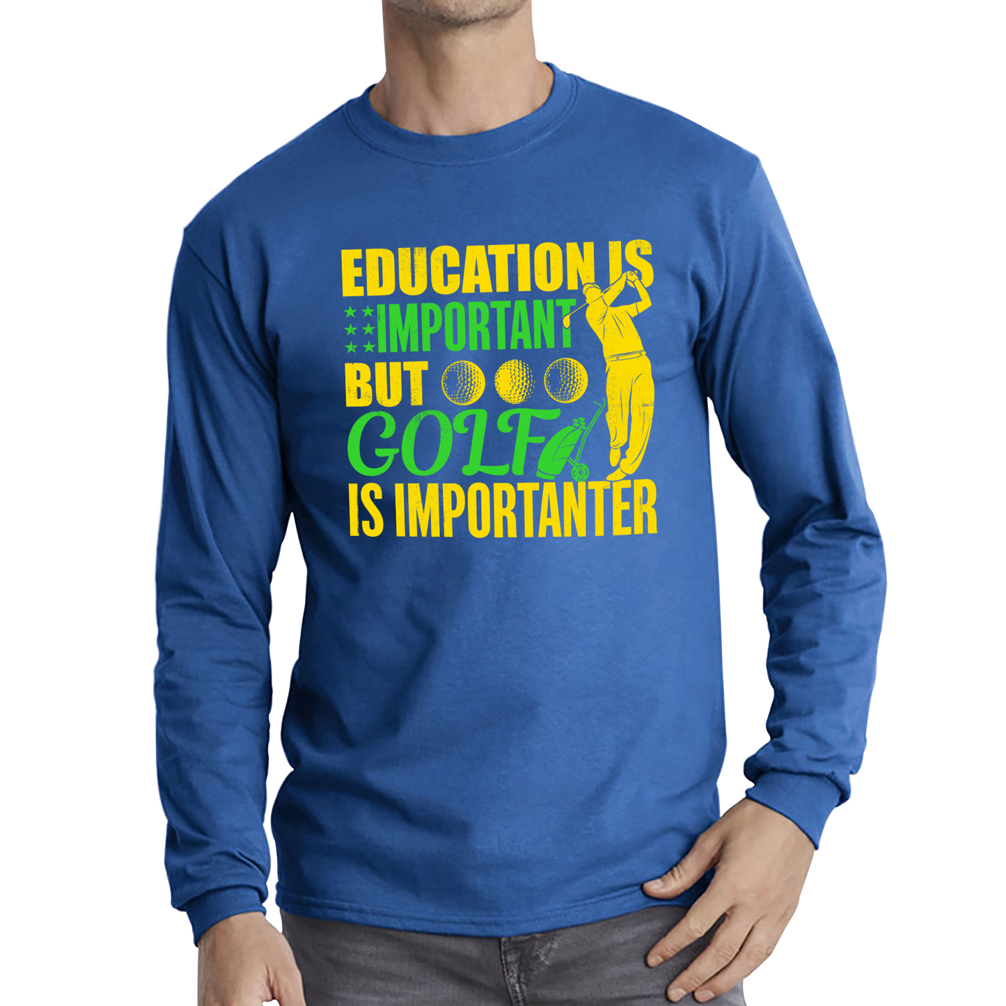 Education Is Important But Golf Is Importanter T Shirt
