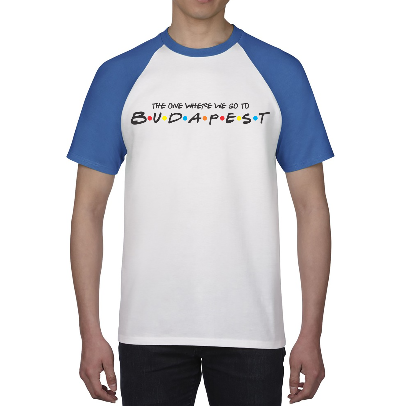 The One Where We Go To Budapest Inspired By Friends Spoof Capital Of Hungary Baseball T Shirt